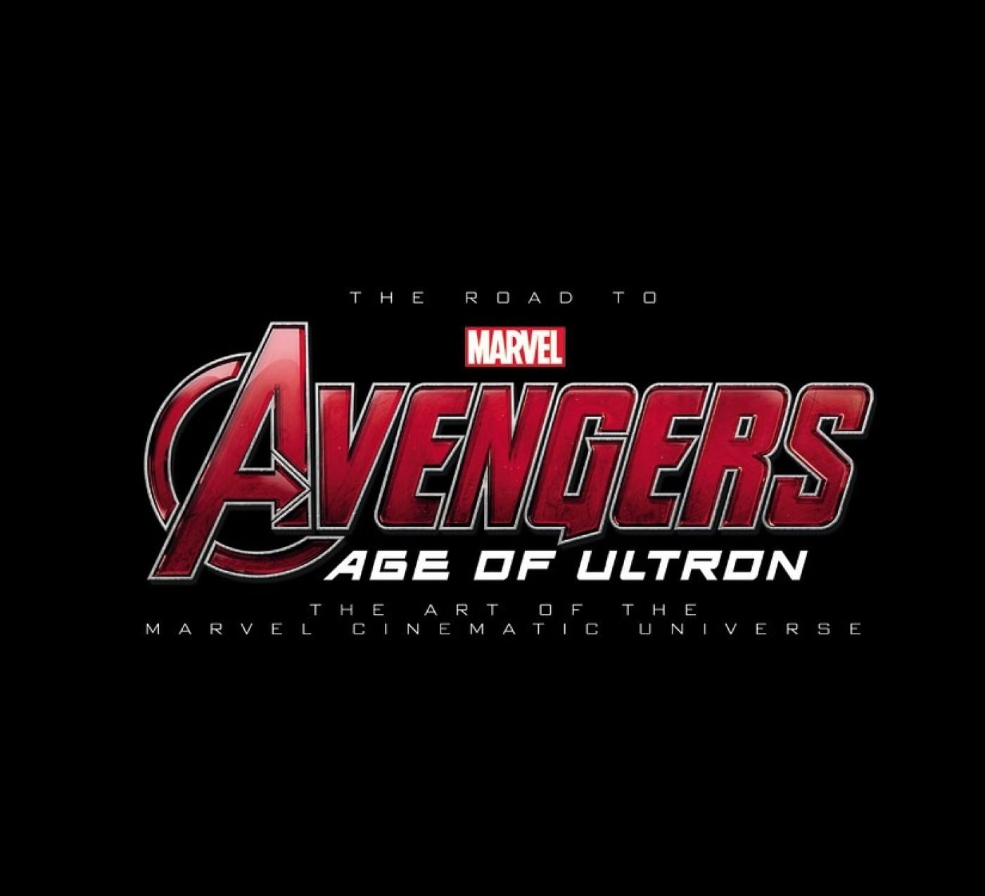 Road to Marvel's Avengers, The: Age of Ultron: The Art of the Marvel Cinematic U