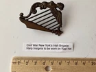 New ListingIrish Brigade Civil War Harp Insignia