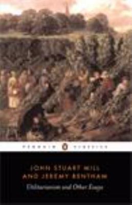 Utilitarianism and Other Essays by Jeremy. Bentham and John Stuart Mill 