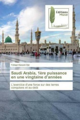 Saudi Arabia, 1ère Puissance En Une Vingtaine D'années L'exercice