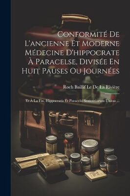 Le De La Rivire - Entspricht der alten und modernen Medizin von Hipp - J555z