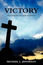 Victory: The 4 Step Process For Every Believer