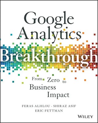 Google Analytics Breakthrough | From Zero to Business Impact | Alhlou (u. a.)