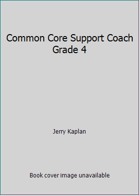 Common Core Support Coach Grade 4 by Jerry Kaplan