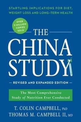 The China Study: Revised and Expanded Edition : The Most Comprehe