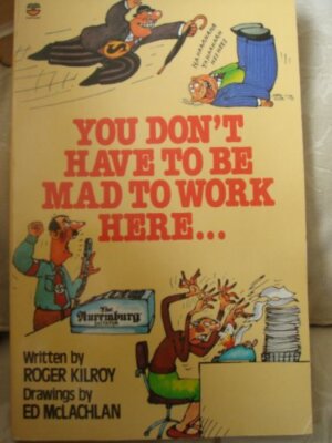 You Don't Have to be Mad to Work Here