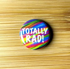 Totally Rad Vintage 80s Style Neon Badge Button Retro Backpack Pin 1" 155-35