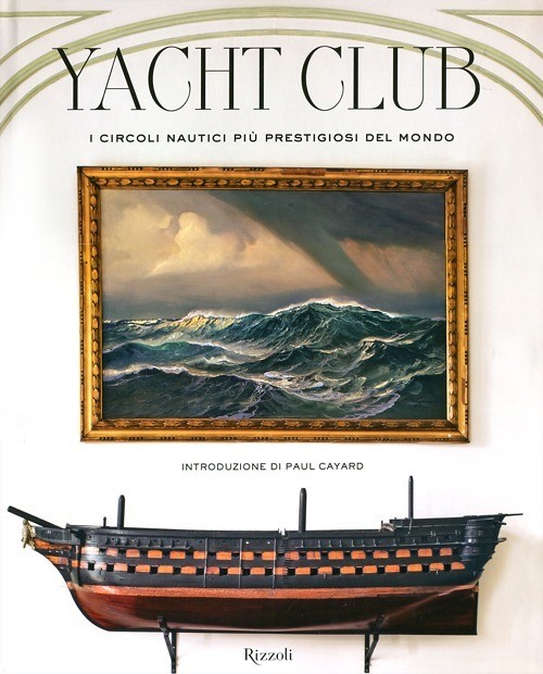 9788817051095 Yacht club. i circoli nautici piÃ¹ prestigiosi del...z. illustrata