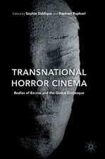 Transnational Horror Cinema: Bodies of Excess and the Global Grotesque by Sophia