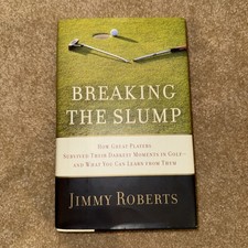 SIGNED & INSCRIBED Breaking the Slump Golf's Darkest Moments by Jimmy Roberts 