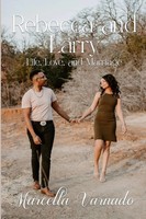 Rebecca And Larry Life, Love And Marriage Marcella Varnado Taschenbuch Englisch