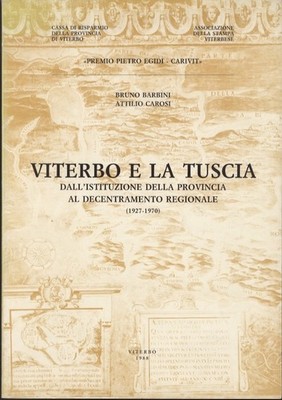 Viterbo e la Tuscia: Dall'istituzione della provincia al decentramento regi