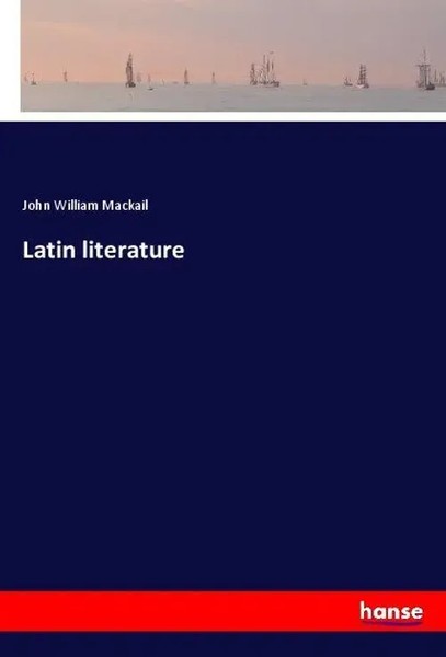 John William Mackail | Latin Literature | Taschenbuch | Englisch (2019) | 292 S.-image