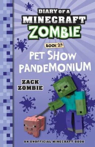 Pet Show Pandemonium (Diary of a Minecraft Zombie, Book 29) by Zack Zombie - Picture 1 of 2