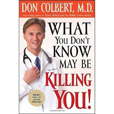 WHAT YOU DONT KNOW MAY BE KILLING YO..., DON CULBERT MD