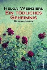 Ein tödliches Geheimnis Helga Weinzierl