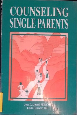 Counseling Single Parents Atwood, Joan D. and Frank Genovese: