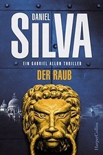 Der Raub: Ein Gabriel Allon Thriller  von Silva, Daniel | Buch | Zustand gut