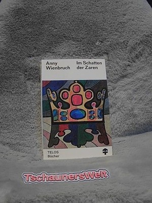Im Schatten der Zaren. Telos-Bücher ; 1026 : Telos-Paperback Wienbruch, Anny:
