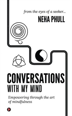 Neha Phull - Conversations with My Mind  Empowering through the art of - X555z