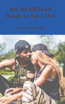 Moments - Are We REALLY Ready to Say I Do - New hardback or cased boo - X555z
