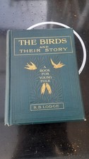 The Birds And Their Story By R.B Lodge 1st Edition 1905 Illustrated Free P&P