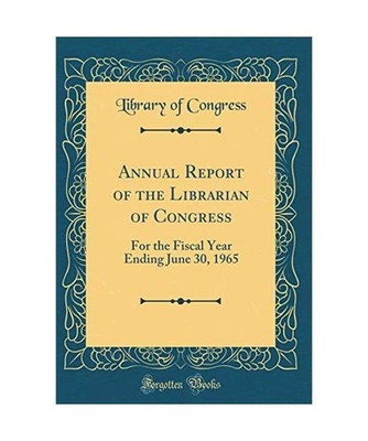 Annual Report of the Librarian of Congress: For the Fiscal Year Ending June 30, 