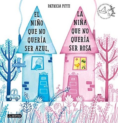 El ni?o que no quer?a ser azul, la ni?a que no quer?a... - Fitti, Patricia
