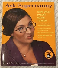 Supernanny: Ask Supernanny What Every Parent Wants to Know by  Jo Frost