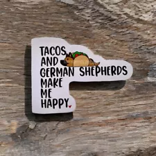 German Shepherd Dog Sticker, Tacos Happy, Kawaii K9 GSD Decal Mental Health Fun
