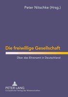 Die Freiwillige Gesellschaft ÜBer Das Ehrenamt In Deutschland Peter Nitschke