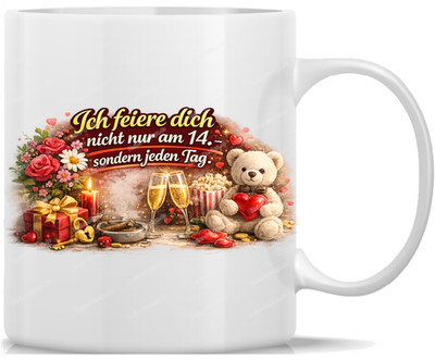 Tasse Kaffeebecher Ich feiere dich nicht nur am 14 sondern jeden Tag !