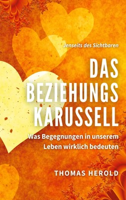 Das Beziehungskarussell Was Begegnungen in unserem Leben wirklich bedeuten Buch