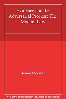Evidence and the Adversarial Process: The Modern Law,Jenny Mcewa