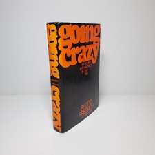 Going Crazy: An Inquiry into Madness in our Time by Otto Friedrich (1975 BCE)