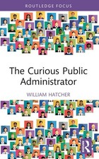 The Curious Public Administrator by William Hatcher Paperback Book