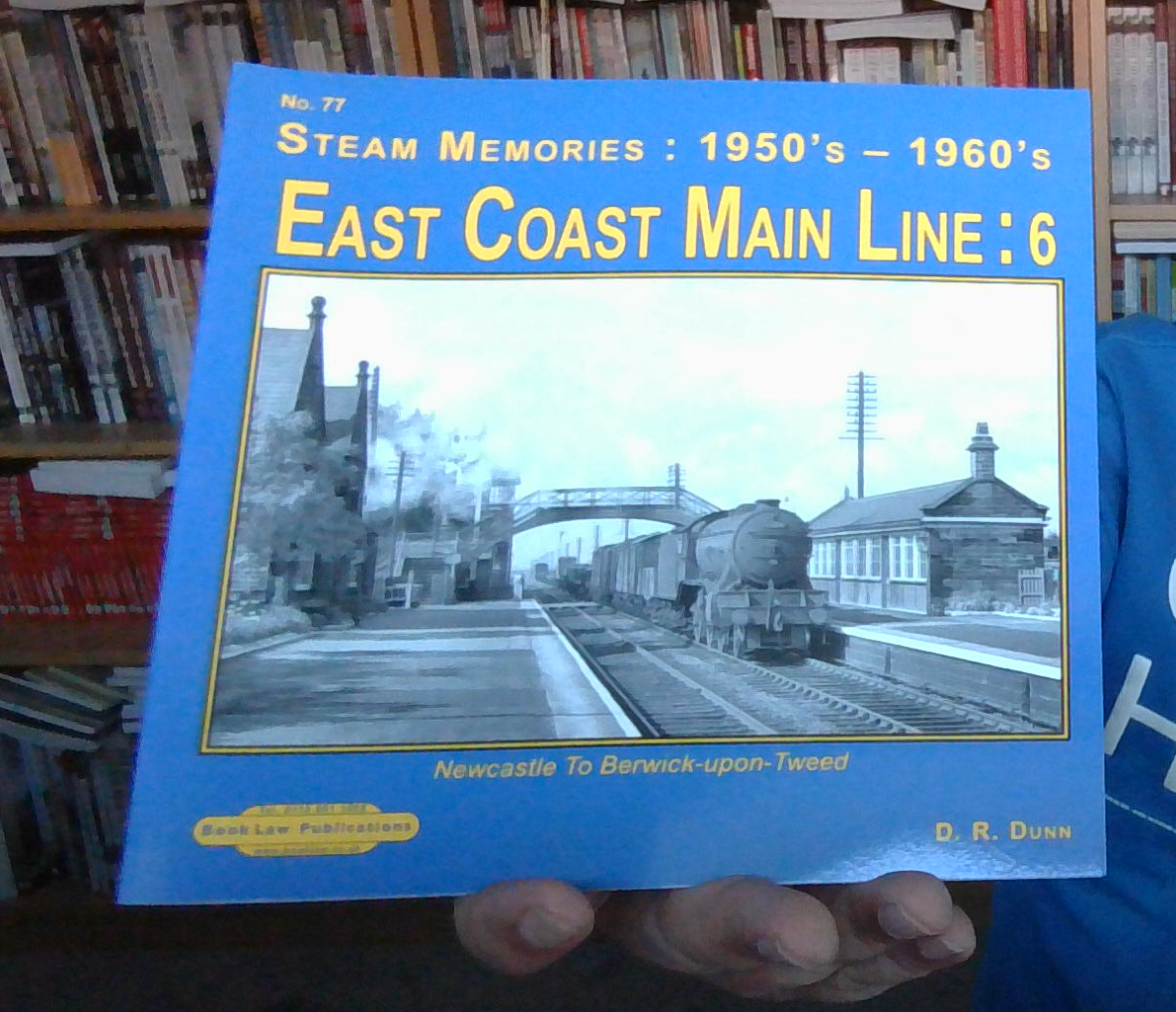 East Coast Main Line : 6: Newcastle to Berwick-Upon Tweed by David Dunn...NEW