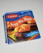 Lipton Soup Mix Magic Recipe Secrets Quick and Easy Recipes 2006 Spiral Cookbook