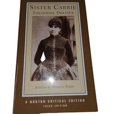 Norton Critical Editions Ser.: Sister Carrie by Donald Pizer and Theodore...