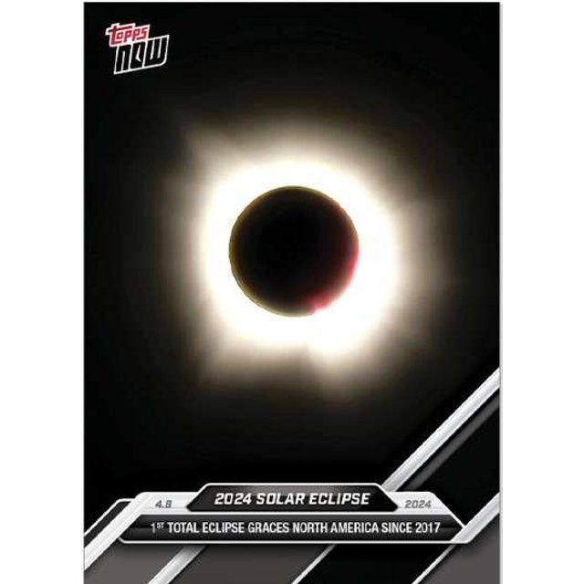 Solar Eclipse - 2024 Topps Now #SOL1 - 1st TOTAL ECLIPSE IN NA SINCE 2017