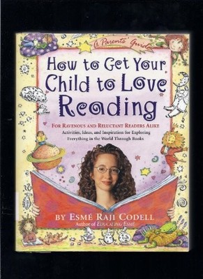 How to Get Your Child to Love Reading: Activities, Ideas, Inspir