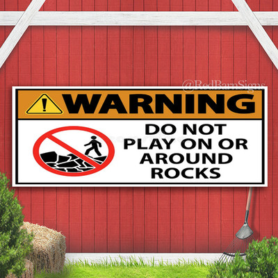 Warning Do Not Play On Or Around Rocks Indoor Outdoor Banner Sign with grommets