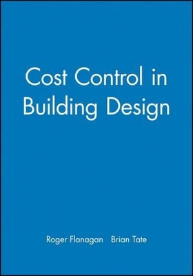 Cost Control in Building Design by Roger Flanagan, Brian Tate - 9780632040285