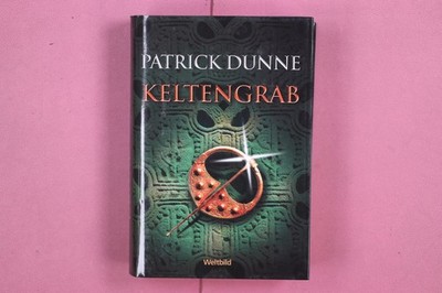 313358 Patrick Dunne KELTENGRAB Weltbild Thriller HC