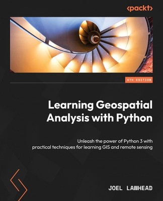 Joel Lawhead Learning Geospatial Analysis with Python (Paperback)