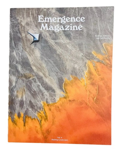 Emergence Magazine Annual 2023 Volume 4 Shifting Landscapes Essays Art Culture