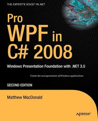 Pro WPF in C# 2008: Windows Presentation Foundation with .NET 3.