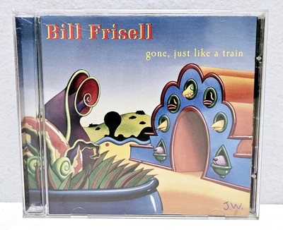 Bill Frisell - Gone, Just Like A Train (CD, 1998) Jazz Blues 