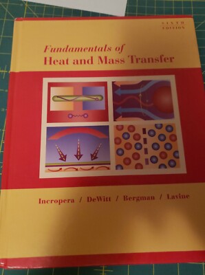 Fundamentals of Heat and Mass Transfer - Incropera/DeWitt/others - Sixth Edition