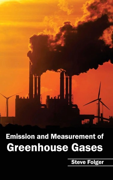 Steve Folger | Emission And Measurement Of Greenhouse Gases | Buch | Englisch-image